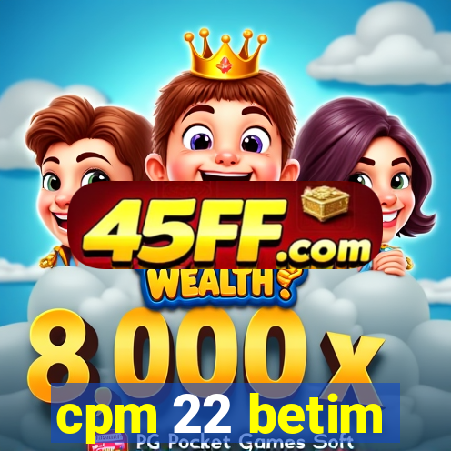 cpm 22 betim